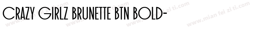 Crazy Girlz Brunette BTN Bold字体转换